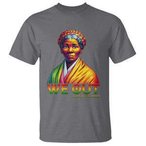 Harriet Tubman We Out T Shirt Female Empowerment History Gift TS12 Charcoal Print Your Wear