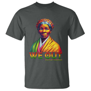 Harriet Tubman We Out T Shirt Female Empowerment History Gift TS12 Dark Heather Print Your Wear