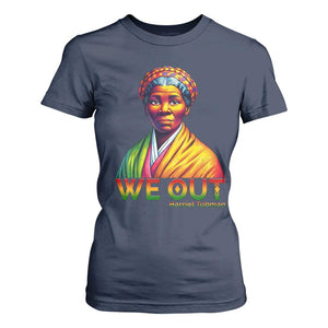 Harriet Tubman We Out T Shirt For Women Female Empowerment History Gift TS12 Navy Print Your Wear