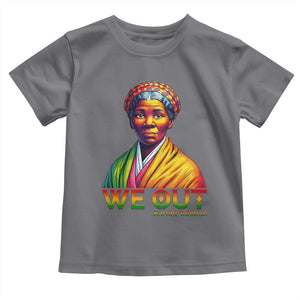 Harriet Tubman We Out Toddler T Shirt Female Empowerment History Gift TS12 Charcoal Print Your Wear