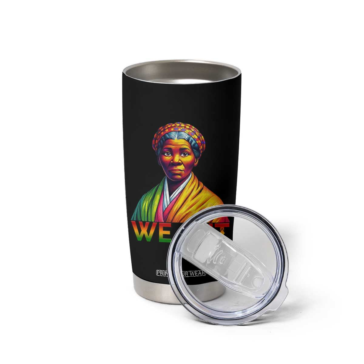 Harriet Tubman We Out Tumbler Cup Female Empowerment History Gift TS12 Print Your Wear