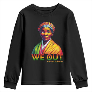 Harriet Tubman We Out Youth Sweatshirt Female Empowerment History Gift TS12 Black Print Your Wear