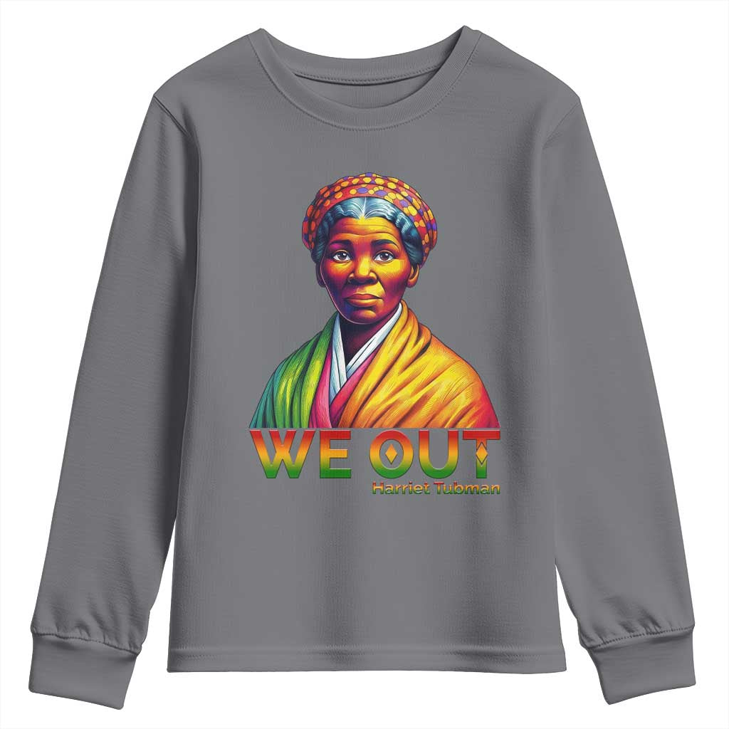 Harriet Tubman We Out Youth Sweatshirt Female Empowerment History Gift TS12 Charcoal Print Your Wear