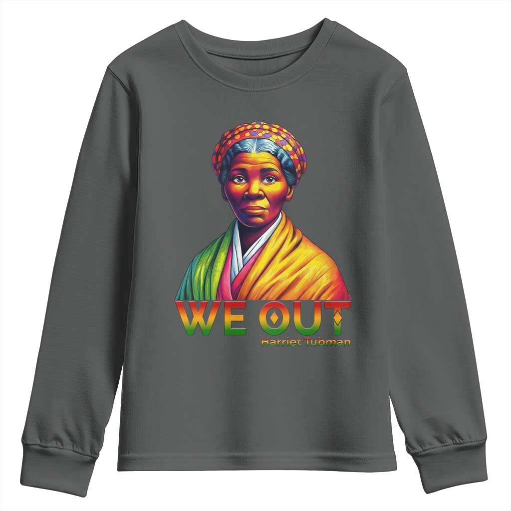 Harriet Tubman We Out Youth Sweatshirt Female Empowerment History Gift TS12 Dark Heather Print Your Wear