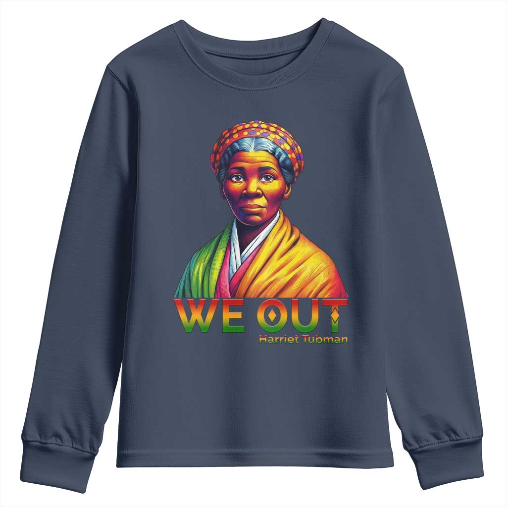 Harriet Tubman We Out Youth Sweatshirt Female Empowerment History Gift TS12 Navy Print Your Wear
