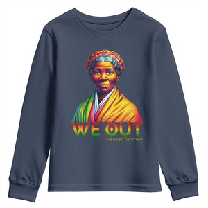Harriet Tubman We Out Youth Sweatshirt Female Empowerment History Gift TS12 Navy Print Your Wear