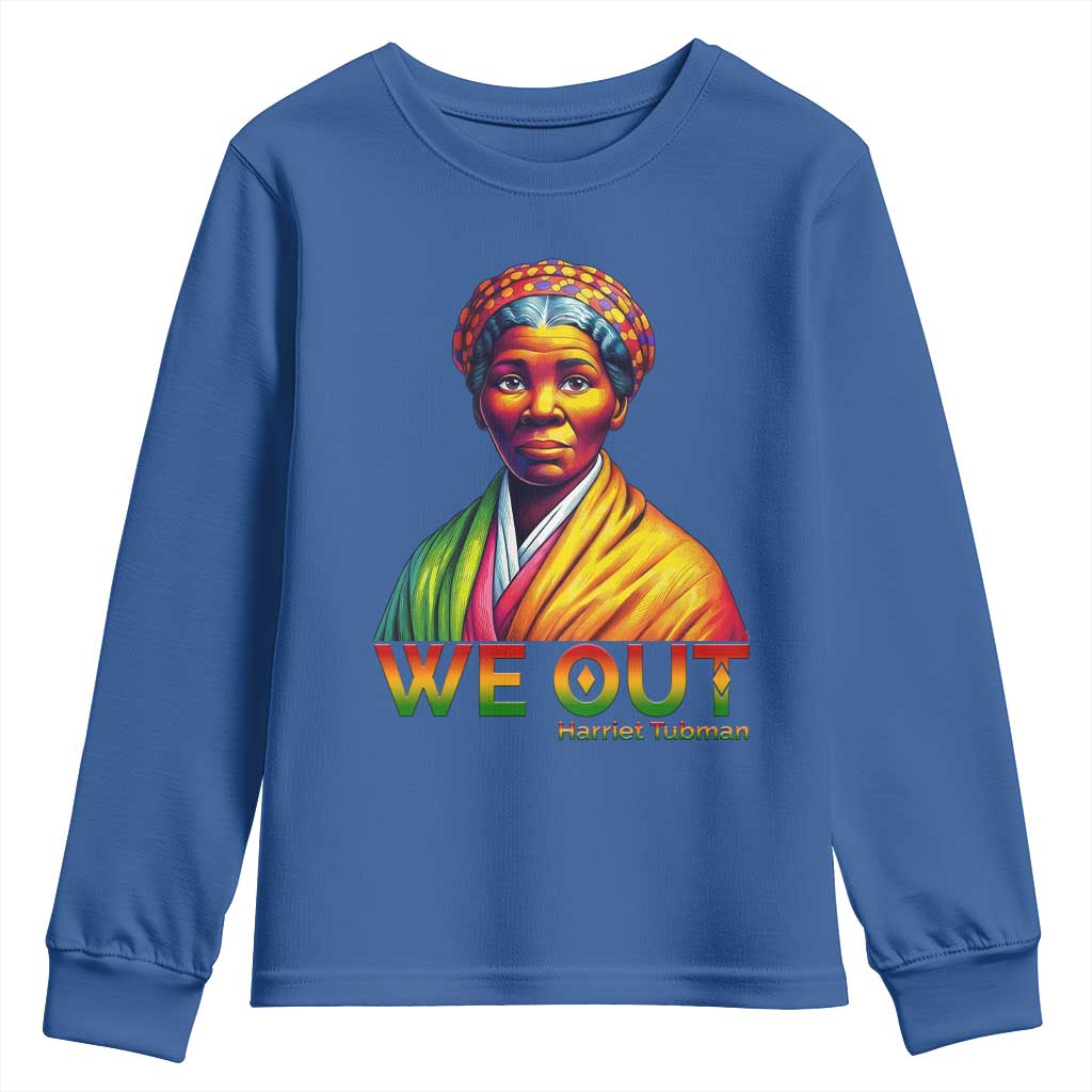 Harriet Tubman We Out Youth Sweatshirt Female Empowerment History Gift TS12 Royal Blue Print Your Wear