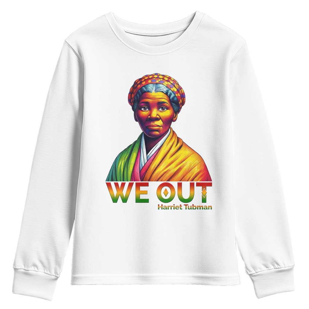 Harriet Tubman We Out Youth Sweatshirt Female Empowerment History Gift TS12 White Print Your Wear