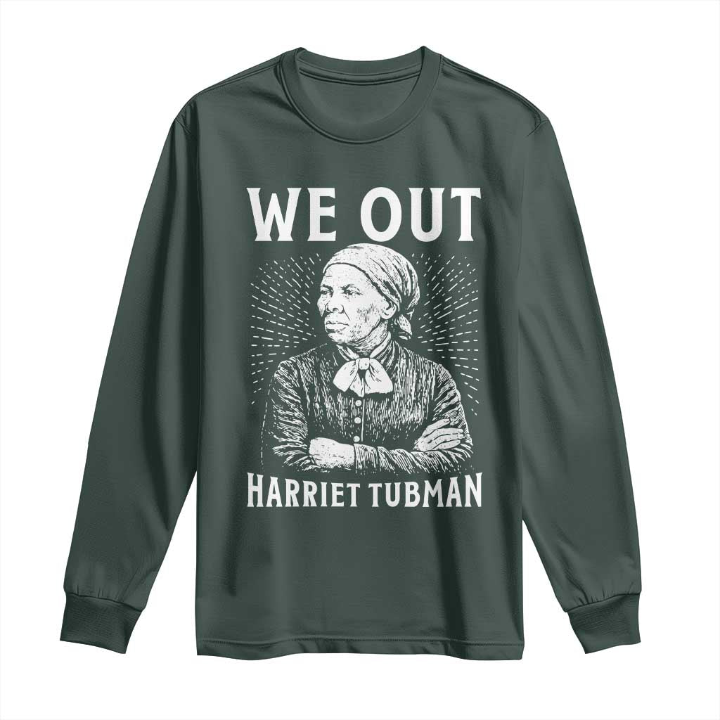 We Out Harriet Tubman Long Sleeve Shirt Black Women Empowerment TS12 Dark Forest Green Print Your Wear