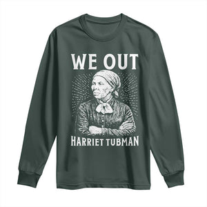 We Out Harriet Tubman Long Sleeve Shirt Black Women Empowerment TS12 Dark Forest Green Print Your Wear