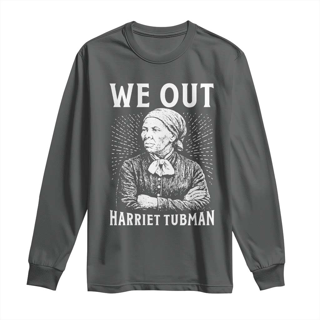 We Out Harriet Tubman Long Sleeve Shirt Black Women Empowerment TS12 Dark Heather Print Your Wear