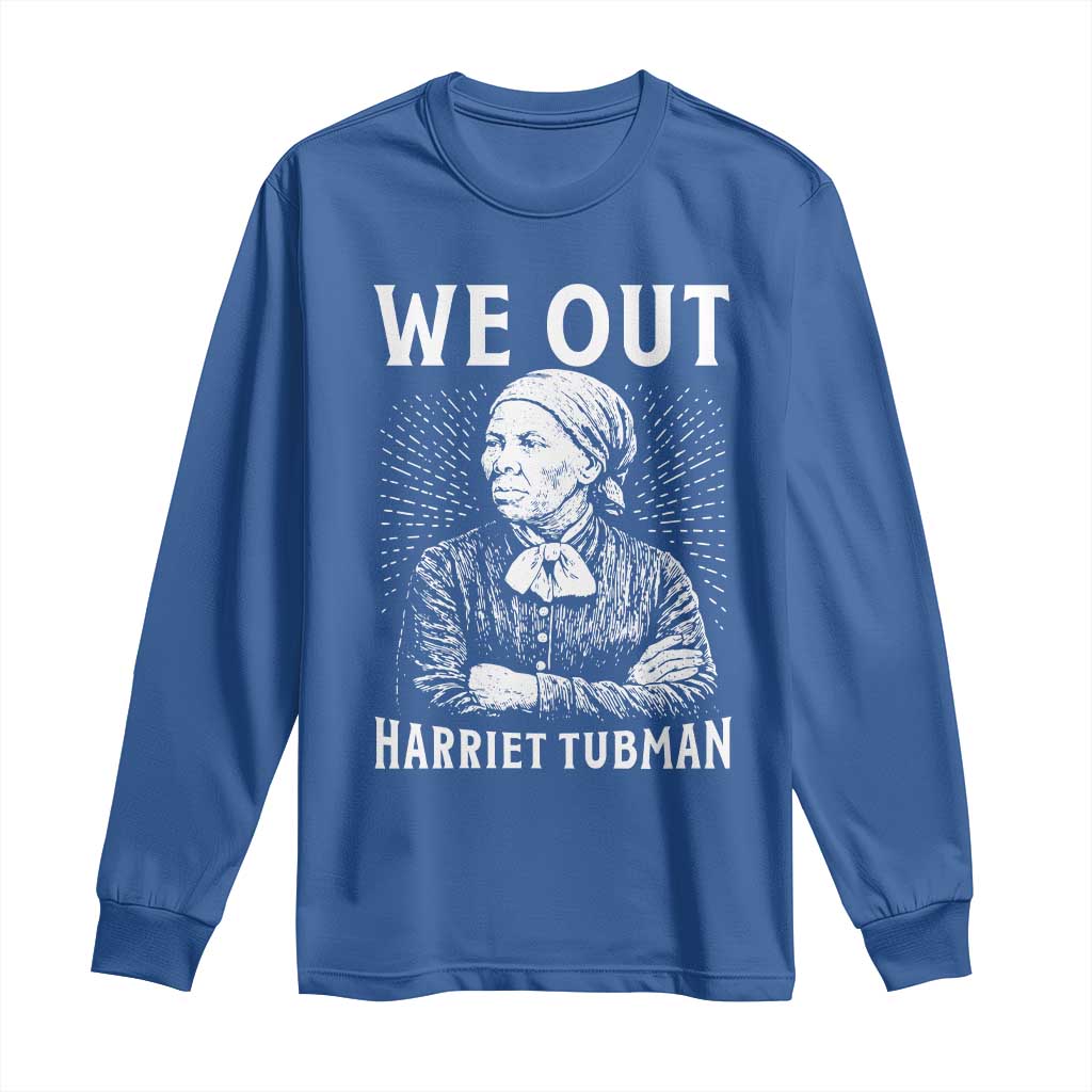 We Out Harriet Tubman Long Sleeve Shirt Black Women Empowerment TS12 Royal Blue Print Your Wear