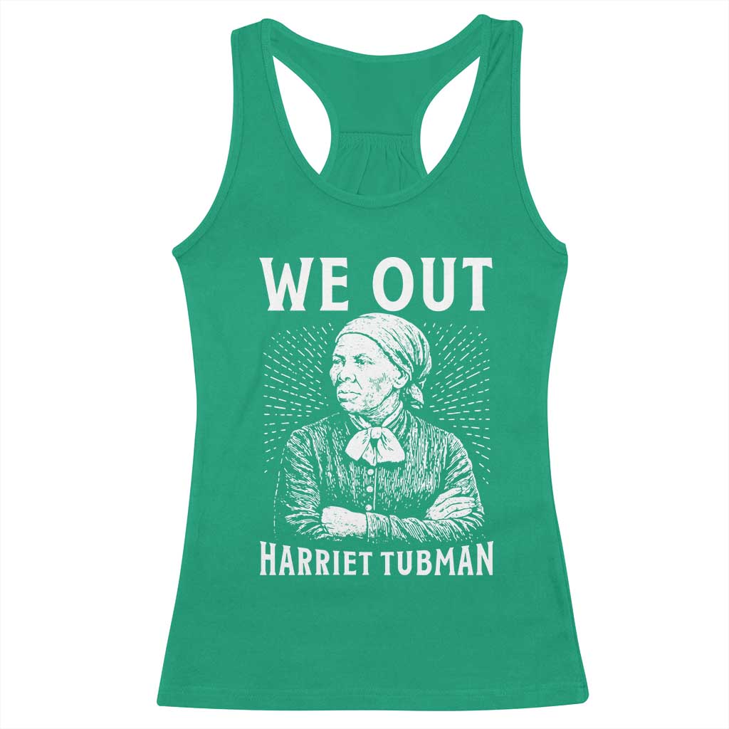 We Out Harriet Tubman Racerback Tank Top Black Women Empowerment TS12 Irish Green Print Your Wear