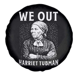 We Out Harriet Tubman Spare Tire Cover Black Women Empowerment TS12 Print Your Wear