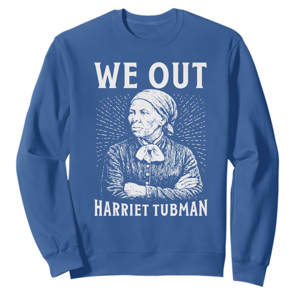 We Out Harriet Tubman Sweatshirt Black Women Empowerment TS12 Royal Blue Print Your Wear