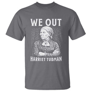 We Out Harriet Tubman T Shirt Black Women Empowerment TS12 Charcoal Print Your Wear
