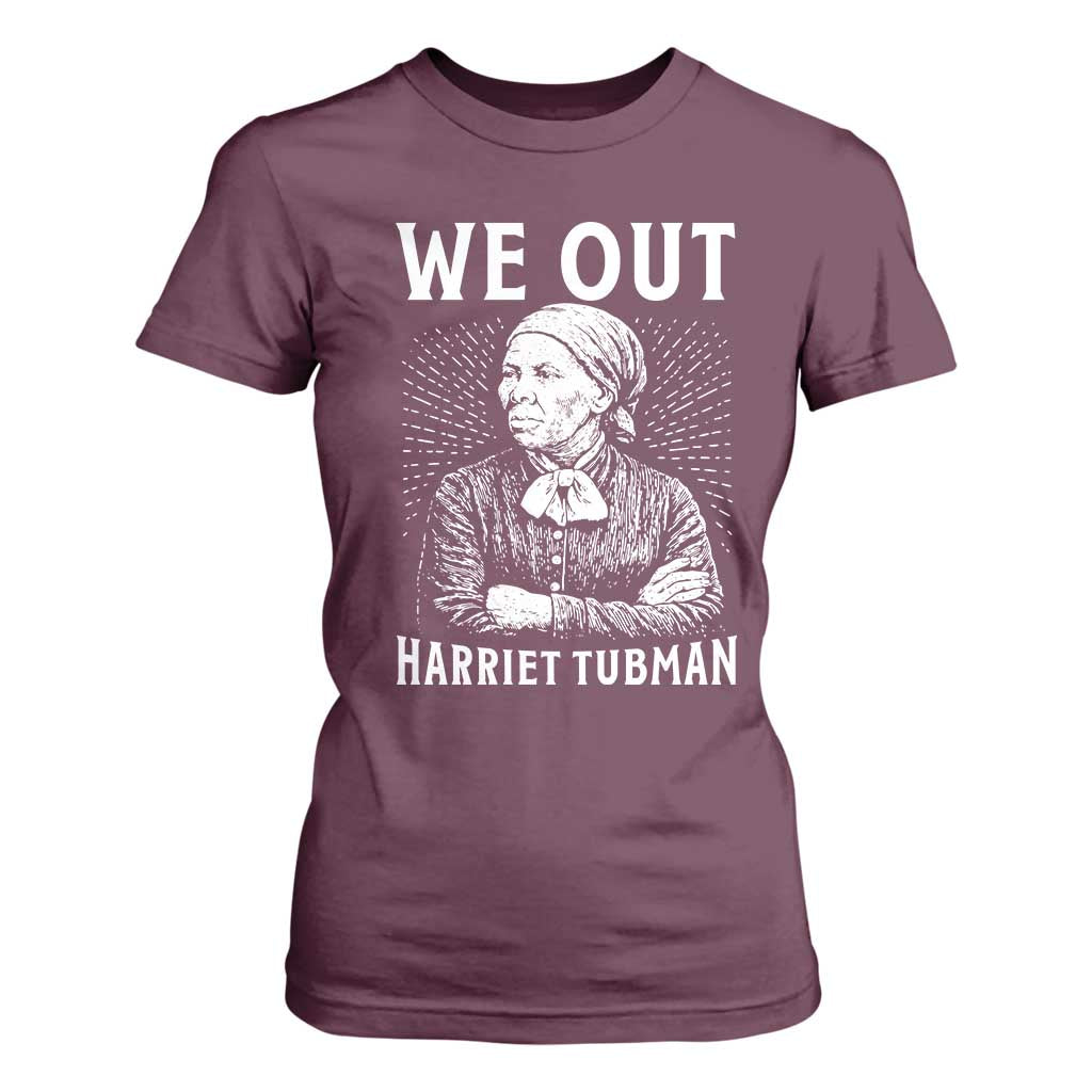 We Out Harriet Tubman T Shirt For Women Black Women Empowerment TS12 Maroon Print Your Wear