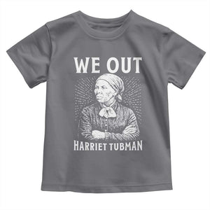 We Out Harriet Tubman Toddler T Shirt Black Women Empowerment TS12 Charcoal Print Your Wear