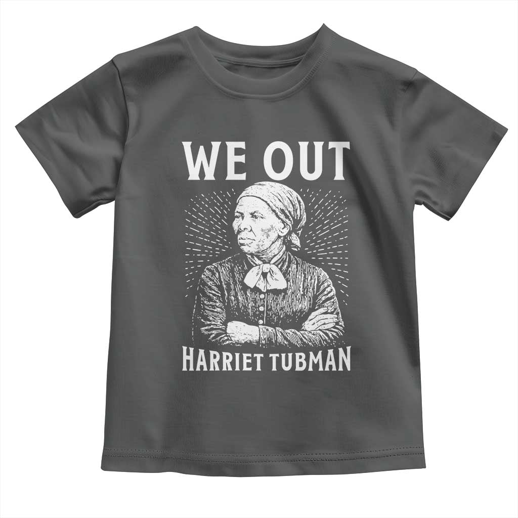 We Out Harriet Tubman Toddler T Shirt Black Women Empowerment TS12 Dark Heather Print Your Wear