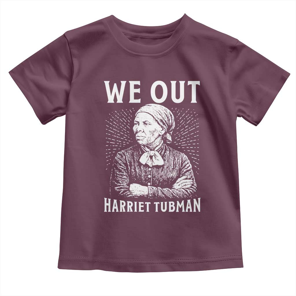 We Out Harriet Tubman Toddler T Shirt Black Women Empowerment TS12 Maroon Print Your Wear