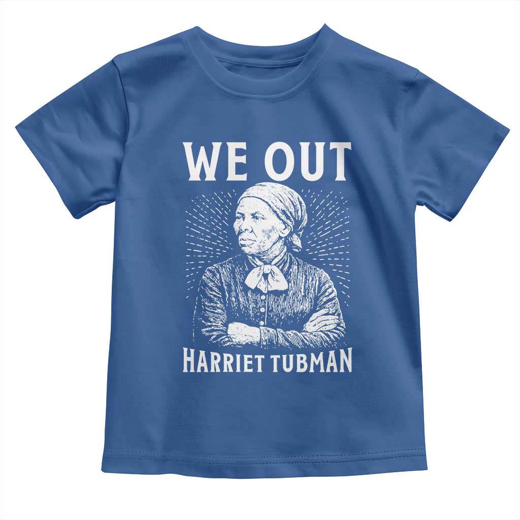 We Out Harriet Tubman Toddler T Shirt Black Women Empowerment TS12 Royal Blue Print Your Wear