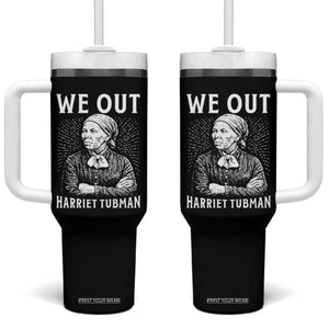 We Out Harriet Tubman Tumbler With Handle Black Women Empowerment TS12 One Size: 40 oz Black Print Your Wear