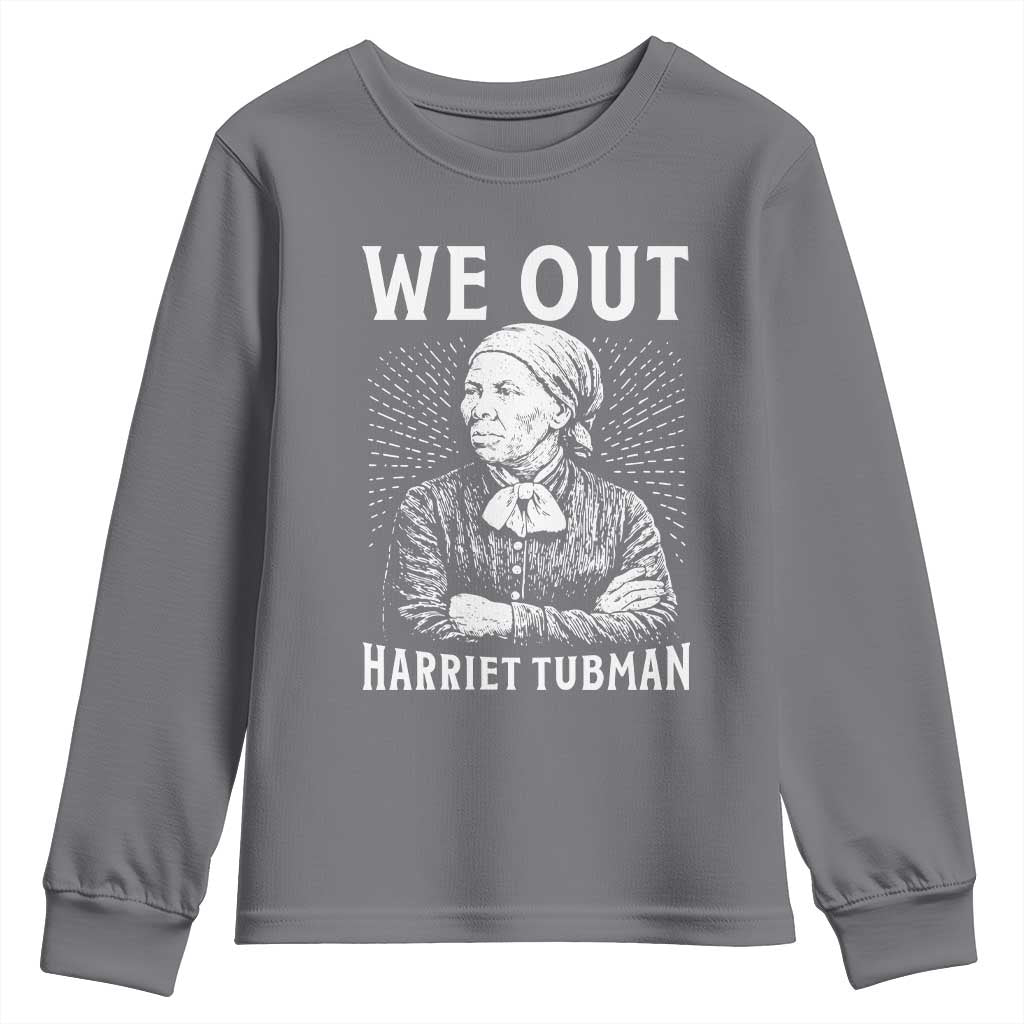 We Out Harriet Tubman Youth Sweatshirt Black Women Empowerment TS12 Charcoal Print Your Wear