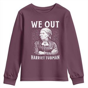 We Out Harriet Tubman Youth Sweatshirt Black Women Empowerment TS12 Maroon Print Your Wear