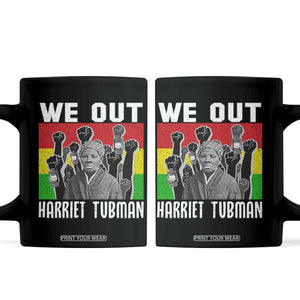 Harriet Tubman Coffee Mug We Out Women Empowerment Quote TS12 Black Print Your Wear
