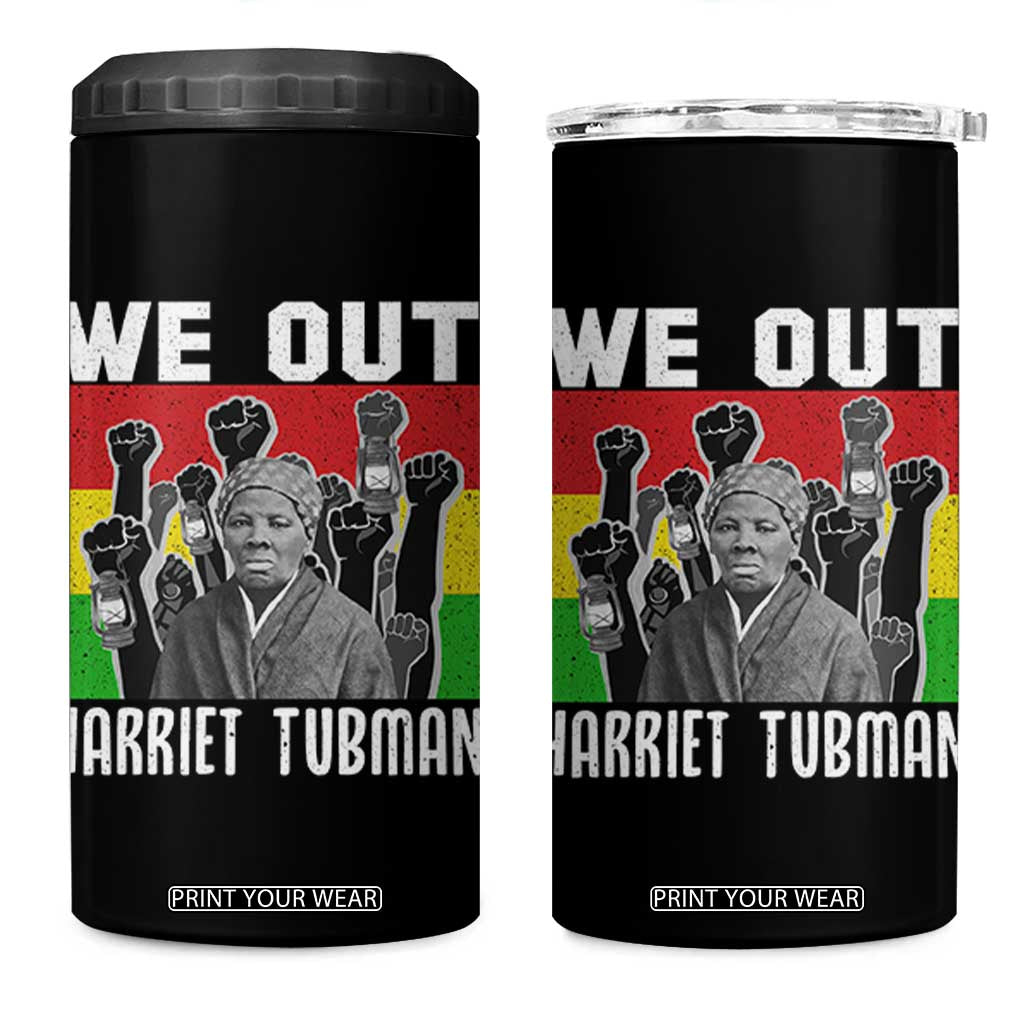 Harriet Tubman 4 in 1 Can Cooler Tumbler We Out Women Empowerment Quote TS12 One Size: 16 oz Black Print Your Wear