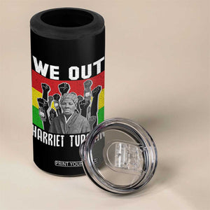 Harriet Tubman 4 in 1 Can Cooler Tumbler We Out Women Empowerment Quote TS12 Print Your Wear