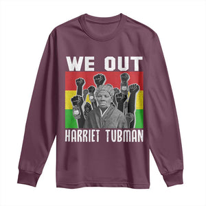 Harriet Tubman Long Sleeve Shirt We Out Women Empowerment Quote TS12 Maroon Print Your Wear