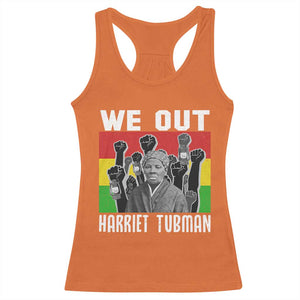 Harriet Tubman Racerback Tank Top We Out Women Empowerment Quote TS12 Orange Print Your Wear