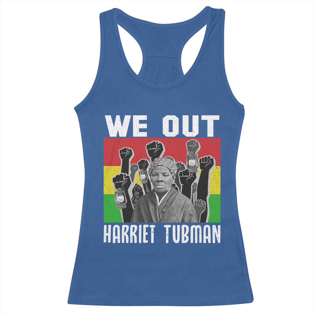Harriet Tubman Racerback Tank Top We Out Women Empowerment Quote TS12 Royal Blue Print Your Wear