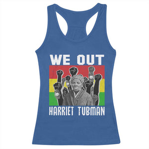 Harriet Tubman Racerback Tank Top We Out Women Empowerment Quote TS12 Royal Blue Print Your Wear
