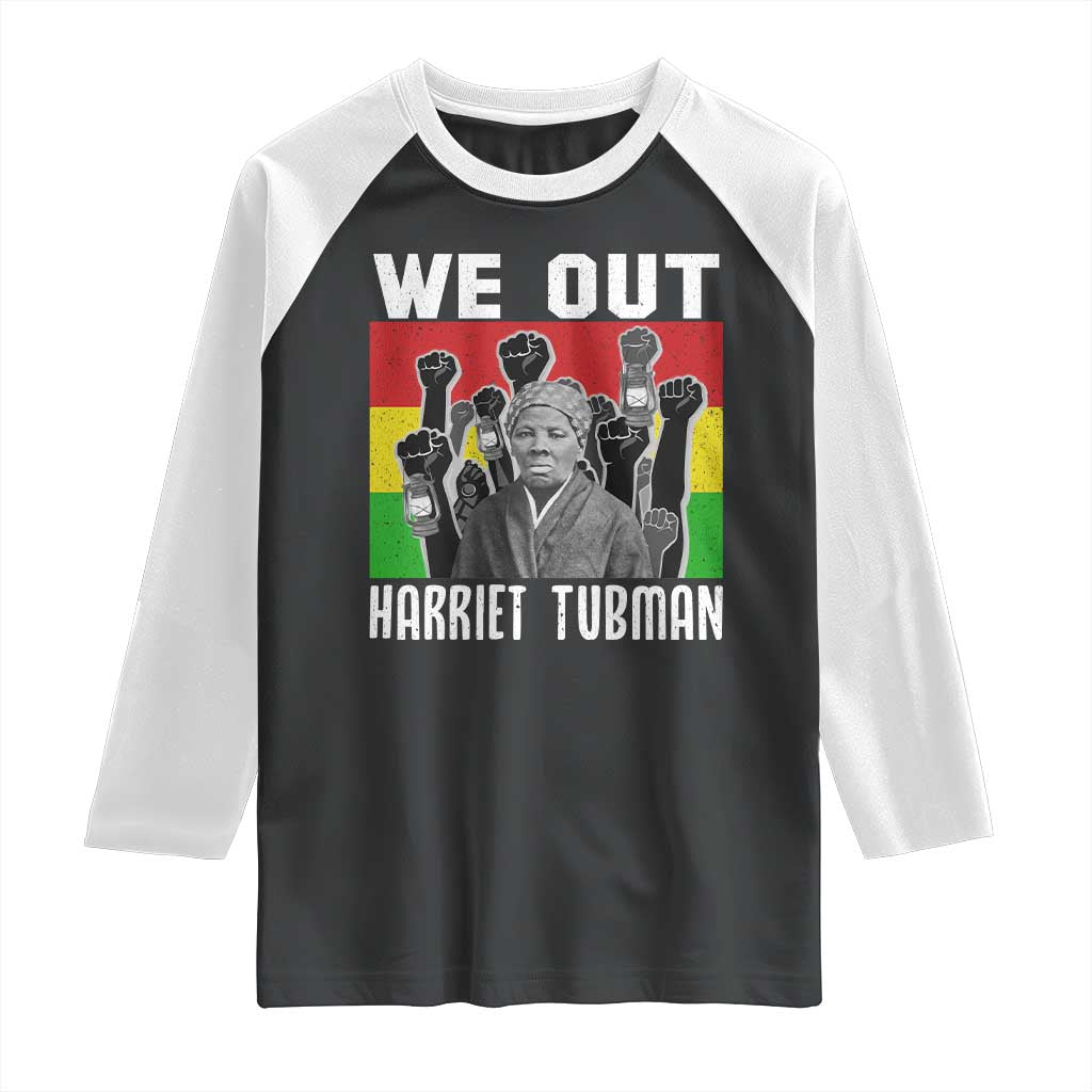 Harriet Tubman Raglan Shirt We Out Women Empowerment Quote TS12 Black White Print Your Wear
