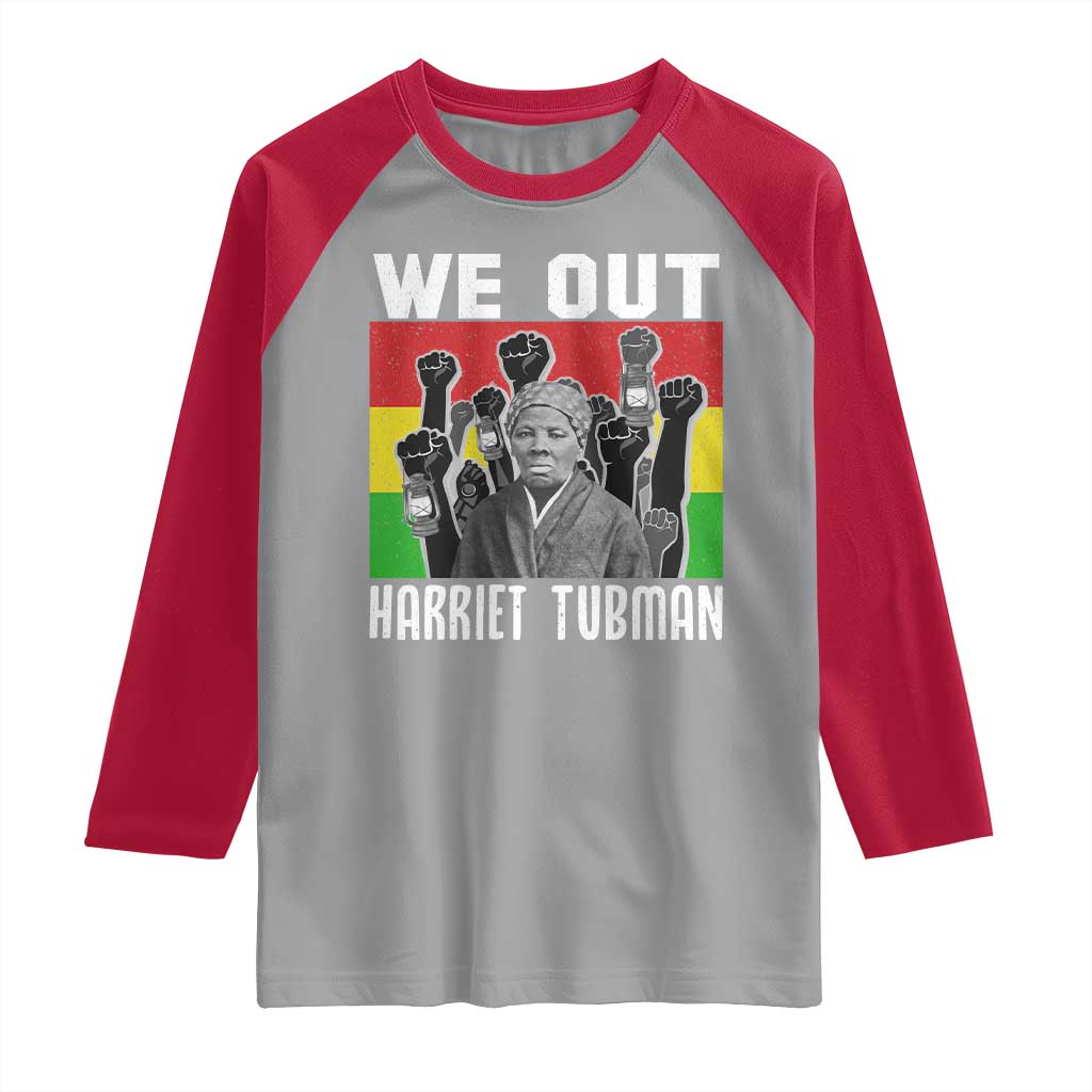 Harriet Tubman Raglan Shirt We Out Women Empowerment Quote TS12 Sport Gray Red Print Your Wear