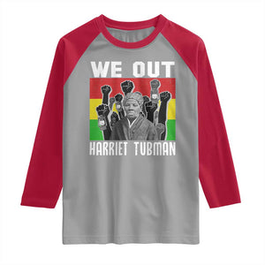 Harriet Tubman Raglan Shirt We Out Women Empowerment Quote TS12 Sport Gray Red Print Your Wear