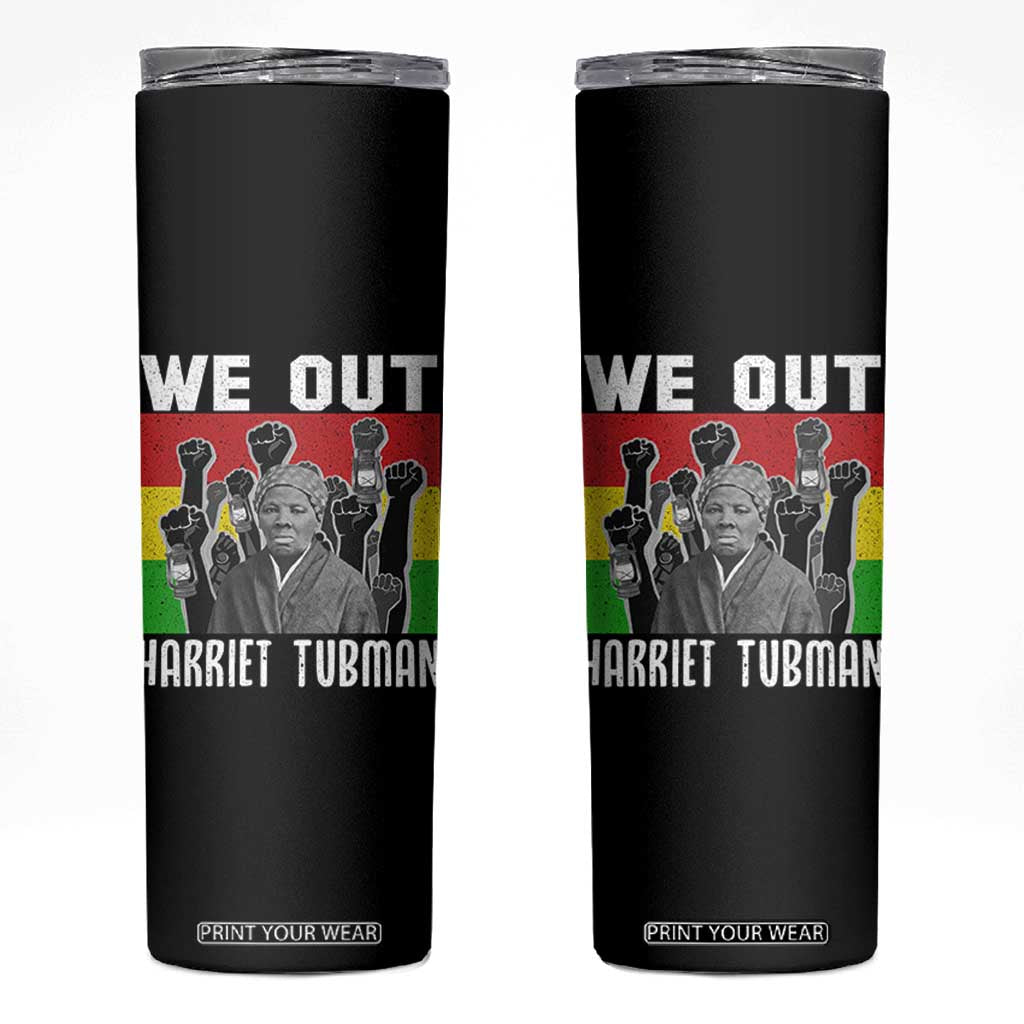 Harriet Tubman Skinny Tumbler We Out Women Empowerment Quote TS12 Black Print Your Wear