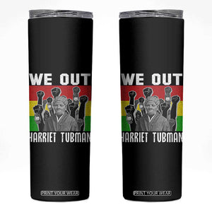 Harriet Tubman Skinny Tumbler We Out Women Empowerment Quote TS12 Black Print Your Wear