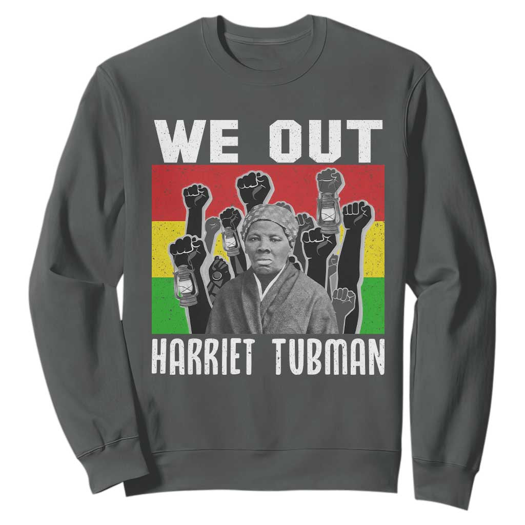 Harriet Tubman Sweatshirt We Out Women Empowerment Quote TS12 Dark Heather Print Your Wear