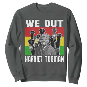 Harriet Tubman Sweatshirt We Out Women Empowerment Quote TS12 Dark Heather Print Your Wear