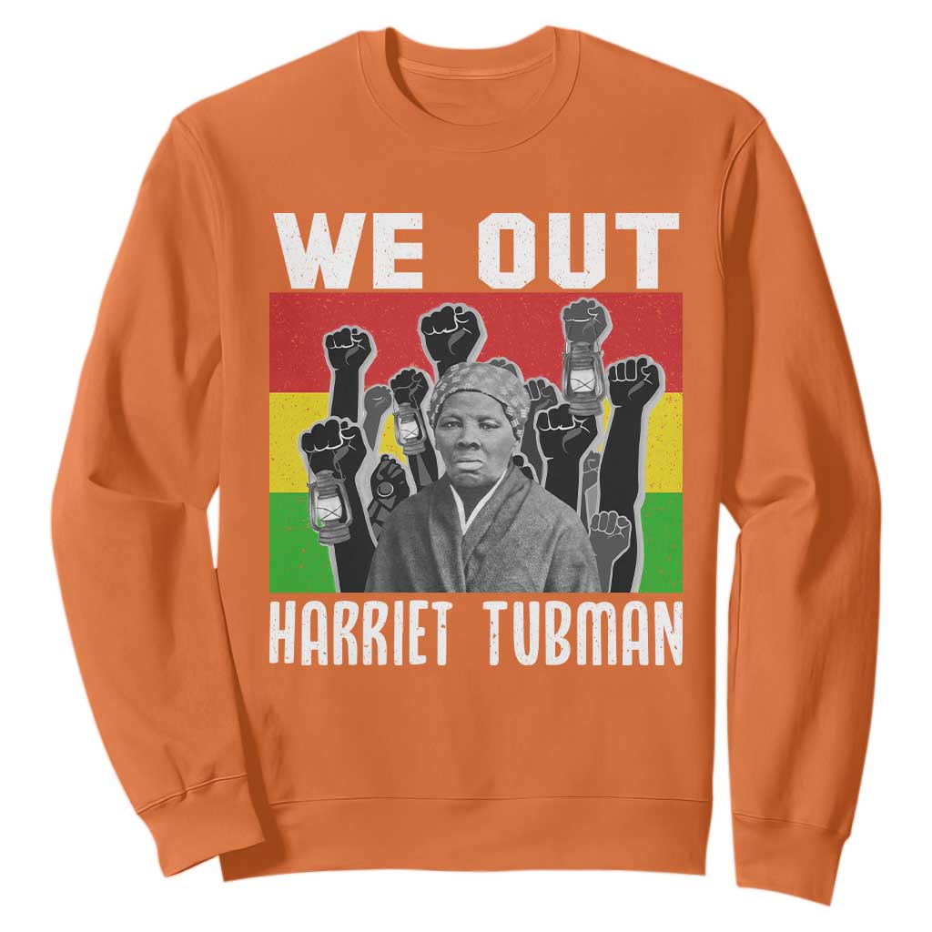 Harriet Tubman Sweatshirt We Out Women Empowerment Quote TS12 Orange Print Your Wear