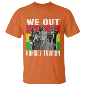 Harriet Tubman T Shirt We Out Women Empowerment Quote TS12 Orange Print Your Wear