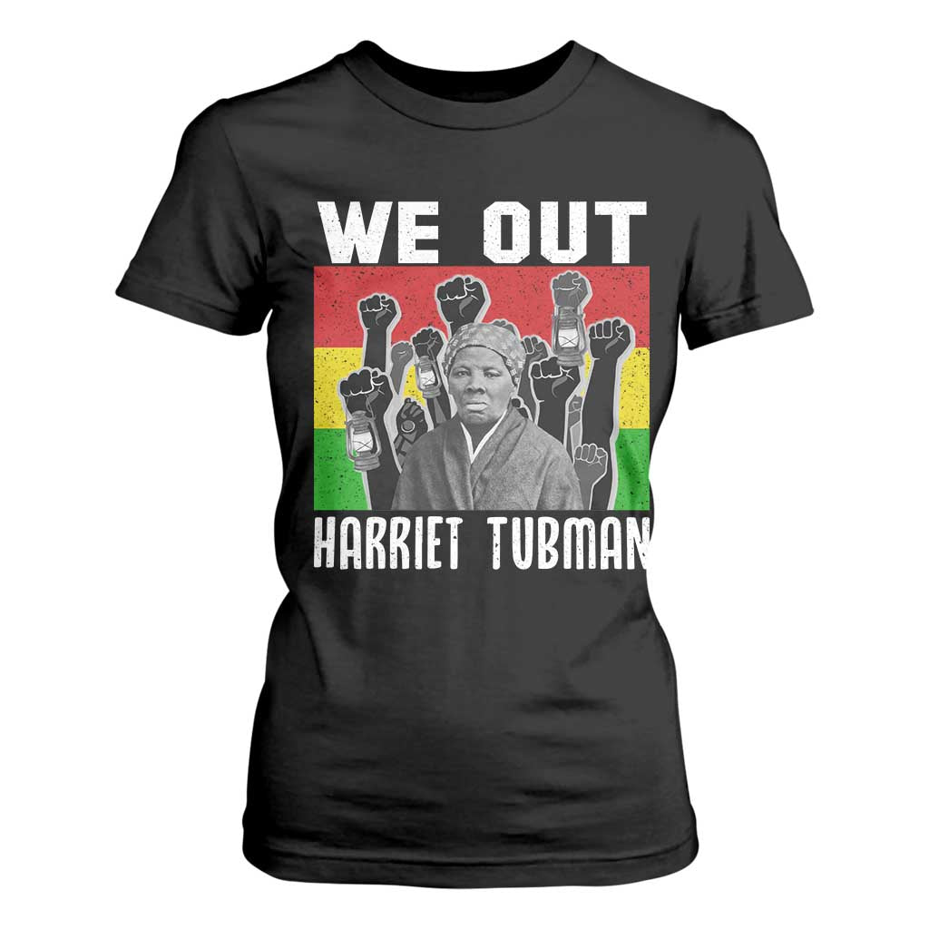 Harriet Tubman T Shirt For Women We Out Women Empowerment Quote TS12 Black Print Your Wear