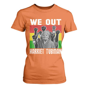 Harriet Tubman T Shirt For Women We Out Women Empowerment Quote TS12 Orange Print Your Wear
