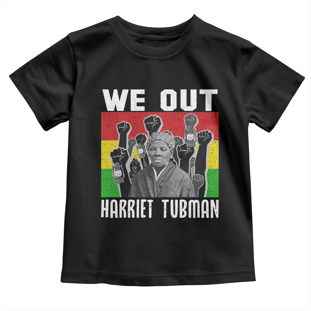 Harriet Tubman Toddler T Shirt We Out Women Empowerment Quote TS12 Black Print Your Wear