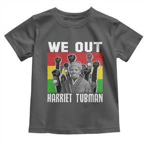 Harriet Tubman Toddler T Shirt We Out Women Empowerment Quote TS12 Dark Heather Print Your Wear