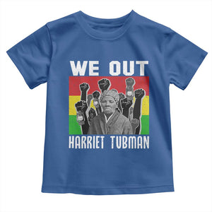 Harriet Tubman Toddler T Shirt We Out Women Empowerment Quote TS12 Royal Blue Print Your Wear
