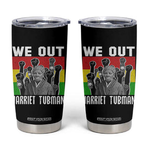 Harriet Tubman Tumbler Cup We Out Women Empowerment Quote TS12 Black Print Your Wear